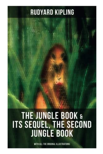 Stock image for The Jungle Book & Its Sequel, The Second Jungle Book (With All the Original Illustrations): Classic Children's Adventure Books for sale by Books Unplugged