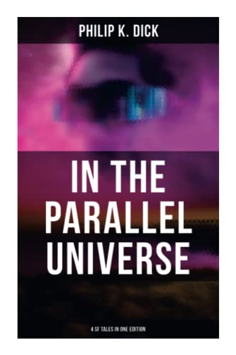 Stock image for In the Parallel Universe - 4 SF Tales in One Edition: Adjustment Team, The Defenders, The Unreconstructed M & Breakfast at Twilight for sale by Book Deals