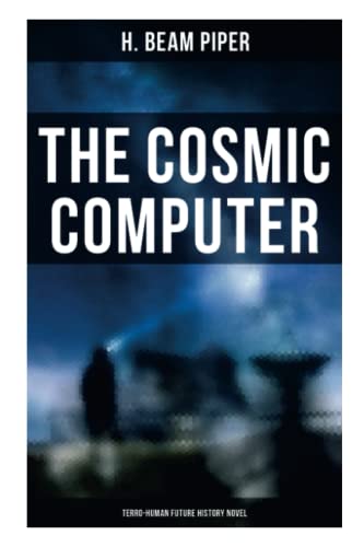 Beispielbild fr The Cosmic Computer: Terro-Human Future History Novel zum Verkauf von Books Unplugged