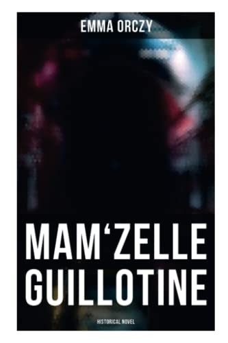 Stock image for Mamzelle Guillotine: Historical Novel for sale by Brit Books