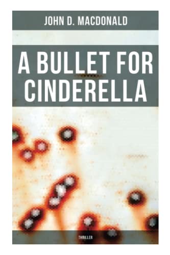 Stock image for A Bullet for Cinderella (Thriller) for sale by ThriftBooks-Atlanta