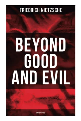 Beispielbild fr BEYOND GOOD AND EVIL (Unabridged): The Critique of the Traditional Morality and the Philosophy of the Past zum Verkauf von Book Deals