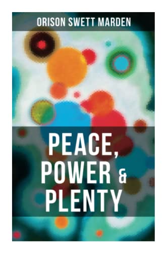 Imagen de archivo de PEACE, POWER & PLENTY: The Force of the Right Thought a la venta por GF Books, Inc.