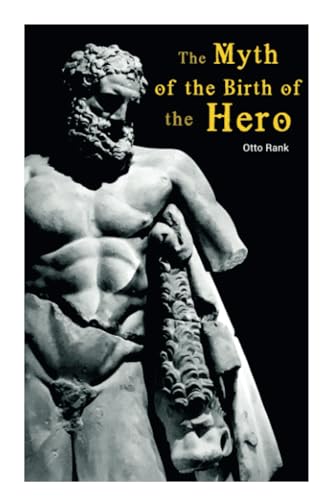 Stock image for The Myth of the Birth of the Hero: Psychological Interpretation of Mythology for sale by GF Books, Inc.