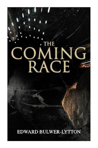 Stock image for The Coming Race: Dystopian Sci-Fi Novel for sale by California Books