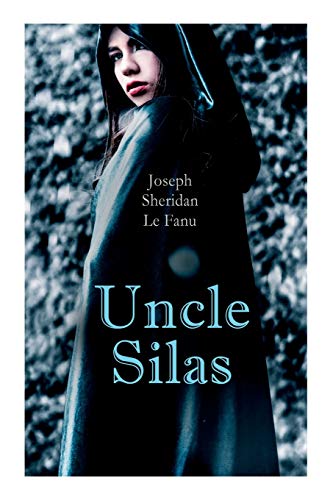 Beispielbild fr Uncle Silas: Gothic Mystery Thriller zum Verkauf von Lucky's Textbooks
