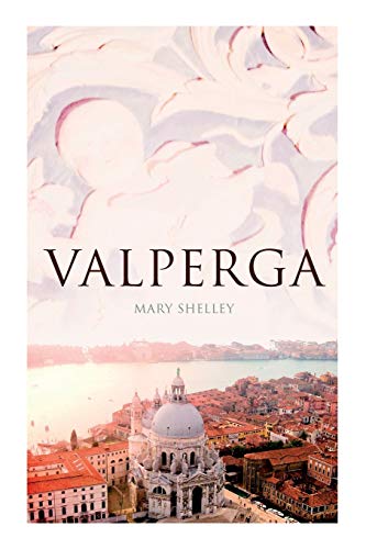 Stock image for Valperga: The Life and Adventures of Castruccio, Prince of Lucca (Historical Novel) for sale by GreatBookPrices