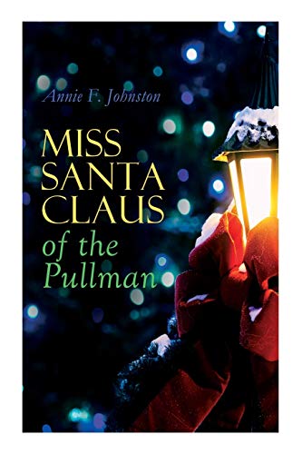 Stock image for Miss Santa Claus of the Pullman: Children's Christmas Tale for sale by GreatBookPrices