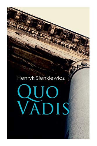 Beispielbild fr Quo Vadis: A Story of St. Peter in Rome in the Reign of Emperor Nero zum Verkauf von GreatBookPrices
