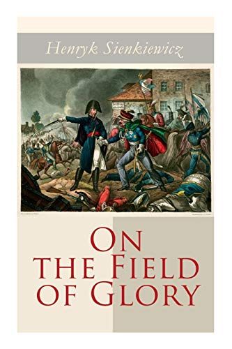 Beispielbild fr On the Field of Glory: Historical Novel zum Verkauf von GreatBookPrices