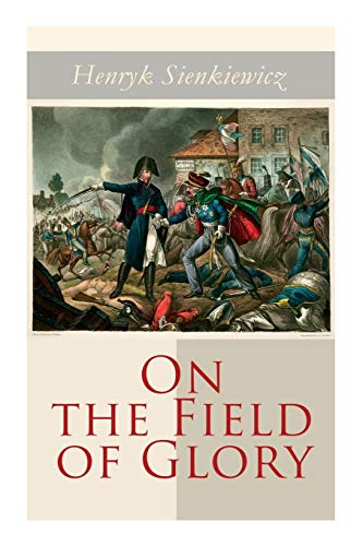 Imagen de archivo de On the Field of Glory: Historical Novel a la venta por GreatBookPrices