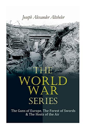 9788027306442: The World War Series: The Guns of Europe, The Forest of Swords & The Hosts of the Air