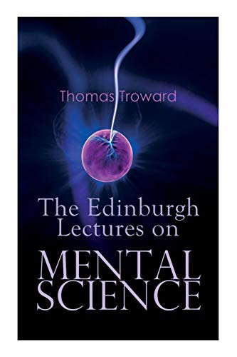 Stock image for The Edinburgh Lectures on Mental Science for sale by GF Books, Inc.