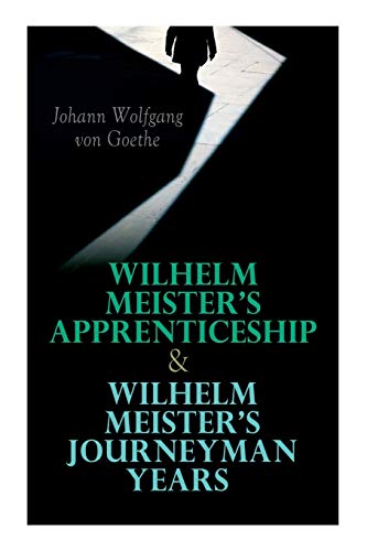 Stock image for Wilhelm Meister's Apprenticeship & Wilhelm Meister's Journeyman Years for sale by GreatBookPrices