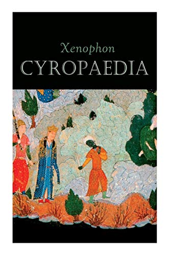 Beispielbild fr Cyropaedia: The Wisdom of Cyrus the Great zum Verkauf von GreatBookPrices