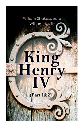 Imagen de archivo de King Henry IV (Part 1&2): With the Analysis of King Henry the Fourth's Character a la venta por GreatBookPrices