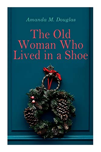 9788027307012: The Old Woman Who Lived in a Shoe: Christmas Classic: There's No Place Like Home