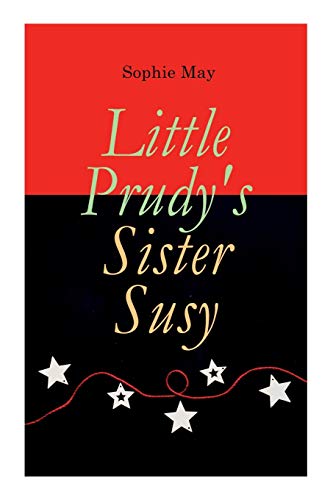 Stock image for Little Prudy's Sister Susy: Children's Christmas Tale for sale by GreatBookPrices