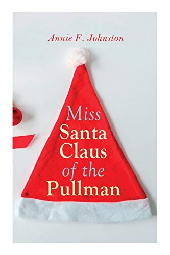 Beispielbild fr Miss Santa Claus of the Pullman: Christmas Classic zum Verkauf von GreatBookPrices