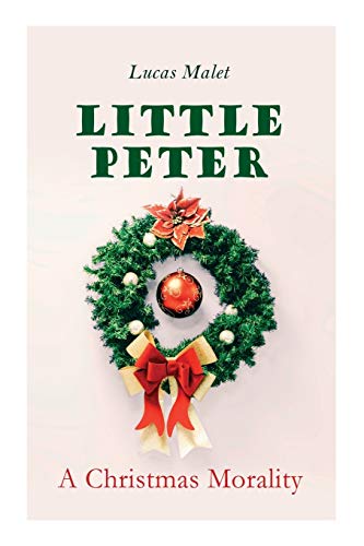 Stock image for Little Peter: A Christmas Morality: Christmas Classic for sale by Lucky's Textbooks