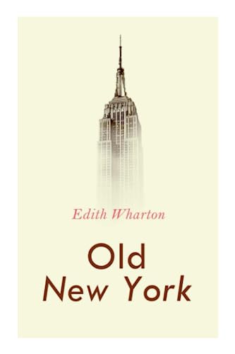 Stock image for Old New York: Tales of The Big Apple: False Dawn, The Old Maid, The Spark & New Year's Day for sale by GreatBookPrices