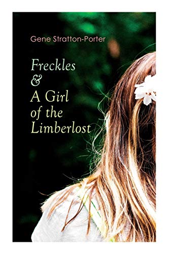 Stock image for Freckles & A Girl of the Limberlost: Romance & Adventure Novels for sale by SecondSale