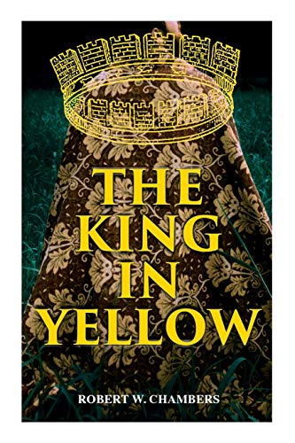 Beispielbild fr The King in Yellow: Weird & Supernatural Tales zum Verkauf von GreatBookPrices