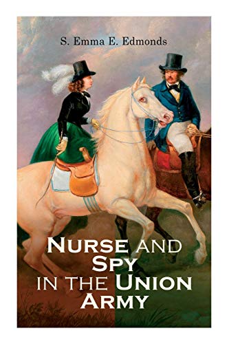 Stock image for Nurse and Spy in the Union Army for sale by GreatBookPrices