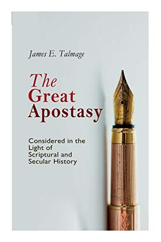 Beispielbild fr The Great Apostasy, Considered in the Light of Scriptural and Secular History zum Verkauf von GreatBookPrices