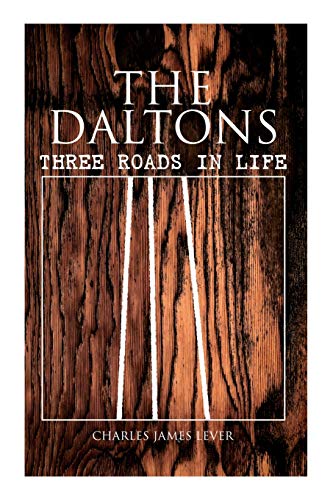 9788027308484: The Daltons: Three Roads In Life: Historical Novel - Complete Edition (Vol. 1&2)
