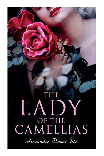 Beispielbild fr The Lady of the Camellias: Classic of French Literature zum Verkauf von GF Books, Inc.