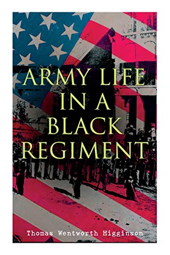 Beispielbild fr Army Life in a Black Regiment zum Verkauf von GreatBookPrices