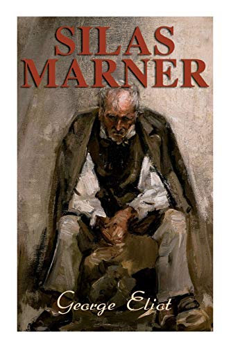 Beispielbild fr Silas Marner: The Weaver of Raveloe (Victorian Novel) zum Verkauf von GreatBookPrices