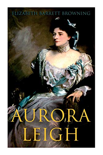 Stock image for Aurora Leigh An Epic Poem for sale by SecondSale