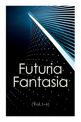 9788027309108: Futuria Fantasia (Vol.1-4): Complete Illustrated Four Volume Edition - Science Fiction Fanzine Created by Ray Bradbury