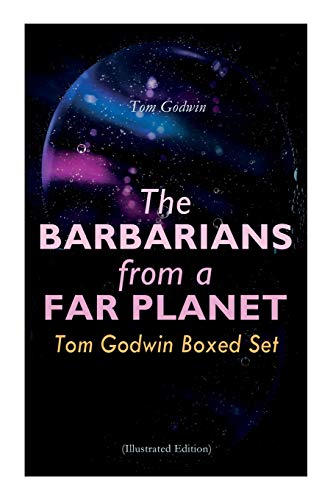 Imagen de archivo de The Barbarians from a Far Planet: Tom Godwin Boxed Set (Illustrated Edition): For The Cold Equations, Space Prison, The Nothing Equation, The Barbarians, Cry from a Far Planet a la venta por GF Books, Inc.