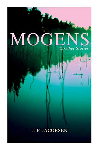 Beispielbild fr Mogens & Other Stories: Danish Tales Collection: Mogens, The Plague of Bergamo, There Should Have Been Roses & Mrs. Fonss zum Verkauf von GF Books, Inc.