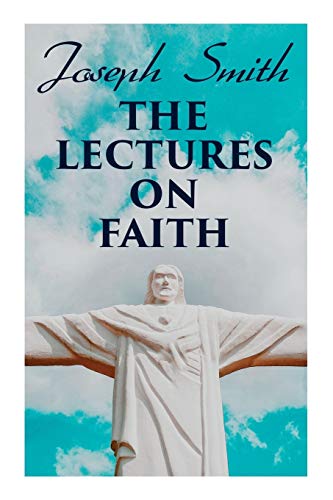 Imagen de archivo de The Lectures on Faith: Teachings on the Doctrine and Theology of Mormons a la venta por Book Deals