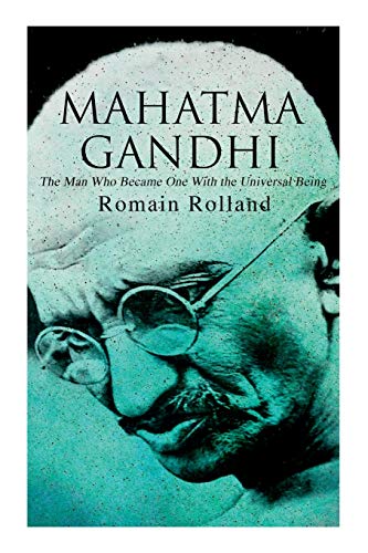 Stock image for Mahatma Gandhi - The Man Who Became One With the Universal Being: Biography of the Famous Indian Leader for sale by GreatBookPrices
