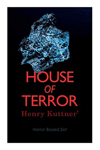 Beispielbild fr House of Terror: Henry Kuttner' Horror Boxed Set: Macabre Classics by Henry Kuttner: I, the Vampire, The Salem Horror, Chameleon Man zum Verkauf von Books Unplugged