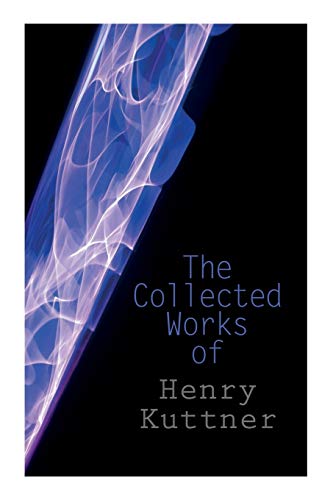 Beispielbild fr The Collected Works of Henry Kuttner: The Ego Machine, Where the World is Quiet, I, the Vampire, The Salem Horror, Chameleon Man zum Verkauf von Better World Books