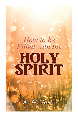 Imagen de archivo de How to be Filled with the Holy Spirit a la venta por GF Books, Inc.