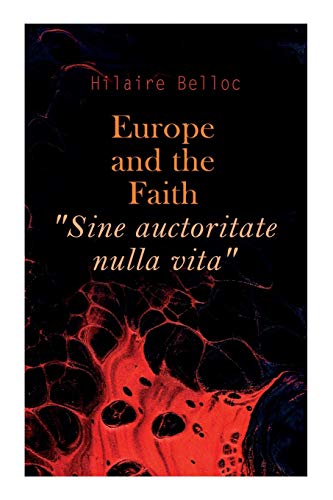 Stock image for Europe and the Faith "Sine auctoritate nulla vita" for sale by GreatBookPrices