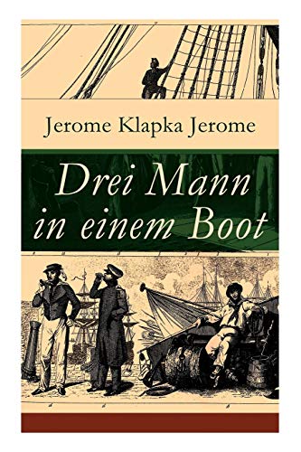Imagen de archivo de Drei Mann in einem Boot: Vom Hunde ganz zu schweigen (Ein humoristischer Reisefhrer) (German Edition) a la venta por Books Unplugged