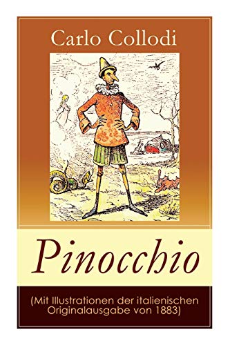 9788027310388: Pinocchio (Mit Illustrationen der italienischen Originalausgabe von 1883): Die Abenteuer des Pinocchio (Das hlzerne Bengele) - Der beliebte Kinderklassiker (German Edition)