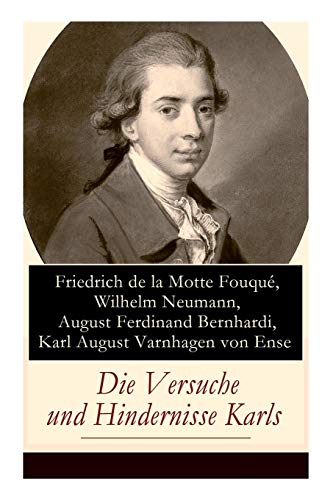 9788027310500: Die Versuche und Hindernisse Karls: Ein parodistischer Kollektivroman aus dem Kreise der Berliner Romantiker - Die Abenteuer eines tragischen Antihelden