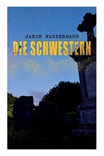 Imagen de archivo de Die Schwestern: Donna Johanna von Castilien, Sara Malcolm & Clarissa Mirabel (German Edition) a la venta por Lucky's Textbooks