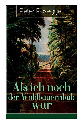 9788027310715: Als ich noch der Waldbauernbub war: Jugendgeschichten aus der Waldheimat