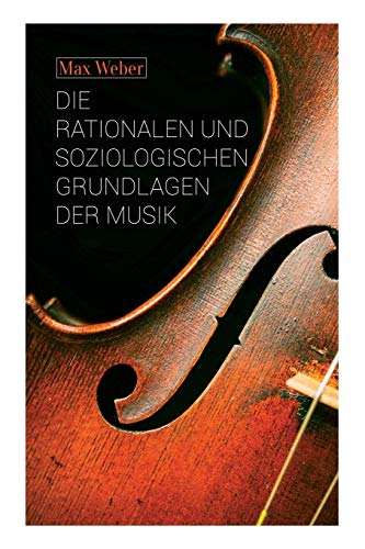 Imagen de archivo de Die rationalen und soziologischen Grundlagen der Musik a la venta por PBShop.store US