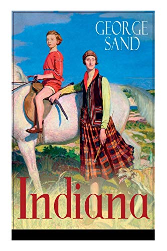 9788027310890: Indiana: Die edle Wilde - Ein Verfhrungsroman der Autorin von Die kleine Fadette, Die Marquise und Ein Winter auf Mallorca